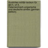 Illustrirtes Militär-Lexikon Für Die K. Un K. Österreichisch-Ungarische Und Deutsche Armee (German Edition) door Scheibert Justus