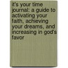 It's Your Time Journal: A Guide To Activating Your Faith, Achieving Your Dreams, And Increasing In God's Favor door Joel Osteen