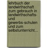 Lehrbuch Der Landwirthschaft Zum Gebrauch In Landwirthschafts- Und Gewerbs-schulen Und Zum Selbstunterricht... door Raimund Veit