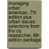 Managing Urban American, 7th Edition Plus Urban Issues: Selections From The Cq Researcher, 6th Edition Package