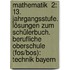 Mathematik  2: 13. Jahrgangsstufe. Lösungen Zum Schülerbuch. Berufliche Oberschule (fos/bos): Technik Bayern