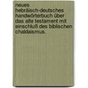 Neues hebräisch-deutsches Handwörterbuch über das Alte Testament mit Einschluß des biblischen Chaldaismus. by Wilhelm Gesenius