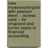 New Myaccountinglab with Pearson Etext -- Access Card -- For Shapland and Turner Cases in Financial Accounting