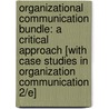 Organizational Communication Bundle: A Critical Approach [With Case Studies in Organization Communication 2/E] by Dennis K. Mumby