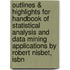 Outlines & Highlights For Handbook Of Statistical Analysis And Data Mining Applications By Robert Nisbet, Isbn