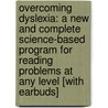 Overcoming Dyslexia: A New and Complete Science-Based Program for Reading Problems at Any Level [With Earbuds] door Sally Shaywitz