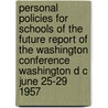 Personal Policies for Schools of the Future Report of the Washington Conference Washington D C June 25-29 1957 by National Education Association States