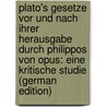 Plato's Gesetze Vor Und Nach Ihrer Herausgabe Durch Philippos Von Opus: Eine Kritische Studie (German Edition) door Bruns Ivo