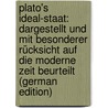 Plato's Ideal-Staat: Dargestellt Und Mit Besonderer Rücksicht Auf Die Moderne Zeit Beurteilt (German Edition) door Märkel Paul