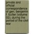 Private and Official Correspondence of Gen. Benjamin F. Butler (Volume 02); During the Period of the Civil War