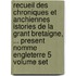 Recueil Des Chroniques Et Anchiennes Istories De La Grant Bretaigne, ... Present Nomme Engleterre 5 Volume Set