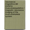 Resonancia magnetica del sistema musculoesqueletico / Magnetic Resonance Imaging of the Musculoskeletal system door Torsten B. Moller