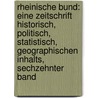 Rheinische Bund: Eine Zeitschrift Historisch, Politisch, Statistisch, Geographischen Inhalts, Sechzehnter Band door Onbekend