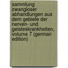 Sammlung Zwangloser Abhandlungen Aus Dem Gebiete Der Nerven- Und Geisteskrankheiten, Volume 7 (German Edition) door Onbekend