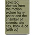 Selected Themes From The Motion Picture Harry Potter And The Chamber Of Secrets: Alto Sax, Book & Cd [With Cd]