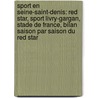 Sport En Seine-Saint-Denis: Red Star, Sport Livry-Gargan, Stade de France, Bilan Saison Par Saison Du Red Star door Source Wikipedia