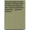 Sprachvergleichende Studien Mit Besondex Er Berücksichtigung Der Indochinesischen Sprachen . (German Edition) door Bastian A