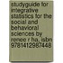 Studyguide For Integrative Statistics For The Social And Behavioral Sciences By Renee R Ha, Isbn 9781412987448