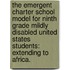 The Emergent Charter School Model for Ninth Grade Mildly Disabled United States Students: Extending to Africa.