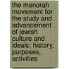 The Menorah Movement for the Study and Advancement of Jewish Culture and Ideals; History, Purposes, Activities door Intercollegiate Menorah Association