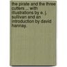 The Pirate and the Three Cutters ... With illustrations by E. J. Sullivan and an introduction by David Hannay. by Frederick Marryat