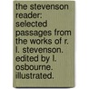 The Stevenson Reader: selected passages from the works of R. L. Stevenson. Edited by L. Osbourne. Illustrated. door Robert Louis. Stevenson