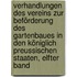 Verhandlungen des Vereins zur Beförderung des Gartenbaues in den königlich preussischen Staaten, Elfter Band