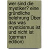 Wer Sind Die Mystiker? Eine Gründliche Belehrung Über Das Was Mysticismus Ist Und Nicht Ist (German Edition) by Julius Delitzsch Franz