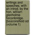 Writings and Speeches. with an Introd. by the Hon. William Glenholme Falconbridge. [Beaconsfield Ed (Volume 1)