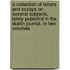 a Collection of Letters and Essays on Several Subjects, Lately Publish'd in the Dublin Journal. in Two Volumes