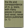 the Life and Correspondence of M. G. Lewis, with Many Pieces in Prose and Verse, Never Before Published (V. 1) by Andrew Lewis