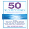 50 Self-Help Classics: 50 Inspirational Books To Transform Your Life, From Timeless Sages To Contemporary Gurus by Tom Butler-Bowdon