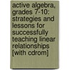 Active Algebra, Grades 7-10: Strategies And Lessons For Successfully Teaching Linear Relationships [with Cdrom] door Dan Brutlag