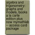 Algebra and Trigonometry: Graphs and Models, Books a la Carte Edition Plus New Mymathlab -- Access Card Package
