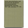Archiv Der Pharmazie Und Berichte Der Deutschen Pharmazeutischen Gesellschaft, Volumes 127-128; Volumes 177-178 by Deutsche Pharmazeutische Gesellschaft