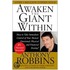 Awaken The Giant Within: How To Take Immediate Control Of Your Mental, Emotional, Physical & Financial Destiny!