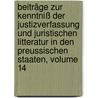 Beiträge Zur Kenntniß Der Justizverfassung Und Juristischen Litteratur In Den Preussischen Staaten, Volume 14 door Friedrich Philipp Eisenberg