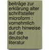 Beiträge zur Erklärung alter Schriftsteller microform : vornehmlich durch Hinweise auf die deutsche Literatur door Gross