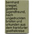 Bernhard Crespel, Goethes Jugendfreund, nach ungedruckten Briefen und Urkunden aus dem Frankfurter Goethekreise