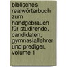 Biblisches Realwörterbuch Zum Handgebrauch Für Studirende, Candidaten, Gymnasiallehrer Und Prediger, Volume 1 door Johann Georg Benedikt Winer