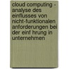 Cloud Computing - Analyse Des Einflusses Von Nicht-Funktionalen Anforderungen Bei Der Einf Hrung in Unternehmen by Benedikt H. Ckmayr