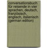Conversationsbuch Für Reisende in Vier Sprachen, Deutsch, Französisch, Englisch, Italienisch (German Edition) door Baedeker Karl