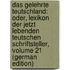 Das Gelehrte Teutschland: Oder, Lexikon Der Jetzt Lebenden Teutschen Schriftsteller, Volume 21 (German Edition)