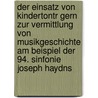 Der Einsatz Von Kindertontr Gern Zur Vermittlung Von Musikgeschichte Am Beispiel Der 94. Sinfonie Joseph Haydns by Bertram Becker