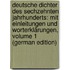 Deutsche Dichter Des Sechzehnten Jahrhunderts: Mit Einleitungen Und Worterklärungen, Volume 1 (German Edition)