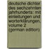 Deutsche Dichter Des Sechzehnten Jahrhunderts: Mit Einleitungen Und Worterklärungen, Volume 2 (German Edition)