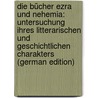 Die Bücher Ezra Und Nehemia: Untersuchung Ihres Litterarischen Und Geschichtlichen Charakters (German Edition) by Holzhey Karl