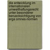 Die Entwicklung Im Internationalen Umwelthaftungsrecht Unter Besonderer Beruecksichtigung Von Erga Omnes-Normen by Ulrike Hartmann