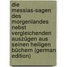 Die Messias-Sagen Des Morgenlandes Nebst Vergleichenden Auszügen Aus Seinen Heiligen Büchern (German Edition) door Scholl Carl