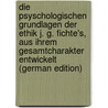 Die Psyschologischen Grundlagen Der Ethik J. G. Fichte's, Aus Ihrem Gesamtcharakter Entwickelt (German Edition) door Dimitroff Athanas